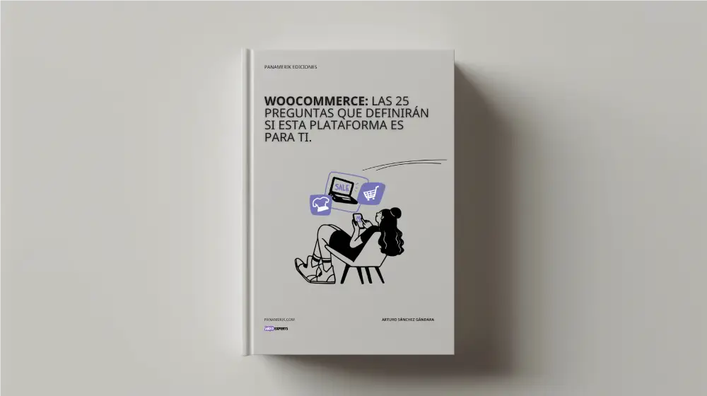 Woocommerce: las 25 preguntas que definirán si esta plataforma es para ti.
